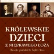 Królewskie dzieci z nieprawego łoża. Dzieje polskich bękartów – Romuald Romański
