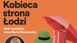 Kobieca strona Łodzi. Anna Maria Wesołowska w Sukcesji - 