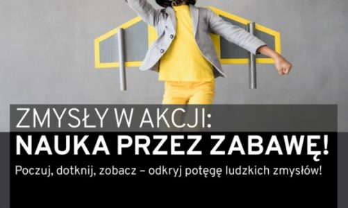 Interaktywna wystawa edukacyjna „Zmysły w akcji” w Galerii Krakowskiej