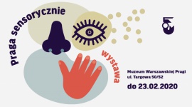 Ostatni weekend z wystawą „Praga sensorycznie” - Wystawa „Praga sensorycznie” podbiła serca zwiedzających i stała się jednym z ulubionych miejsc odwiedzanych przez najmłodszych. Do 23 lutego można ją zobaczyć w Muzeum Warszawskiej Pragi. Wystawa przygotowana dla rodzin z dziećmi, korzysta z zasad integracji sensorycznej.